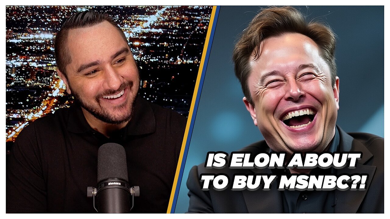 Is ELON MUSK About To Buy MSNBC?