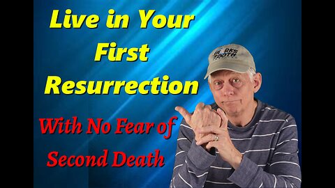 LIVE IN YOUR FIRST RESURRECTION