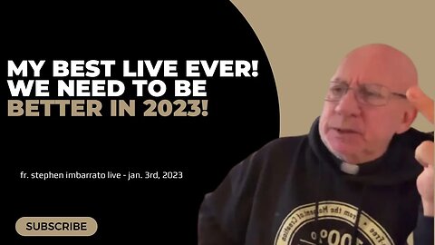 My Best LIVE Ever? Need to Be Better in 2023! | Fr. Imbarrato Live - Jan. 3