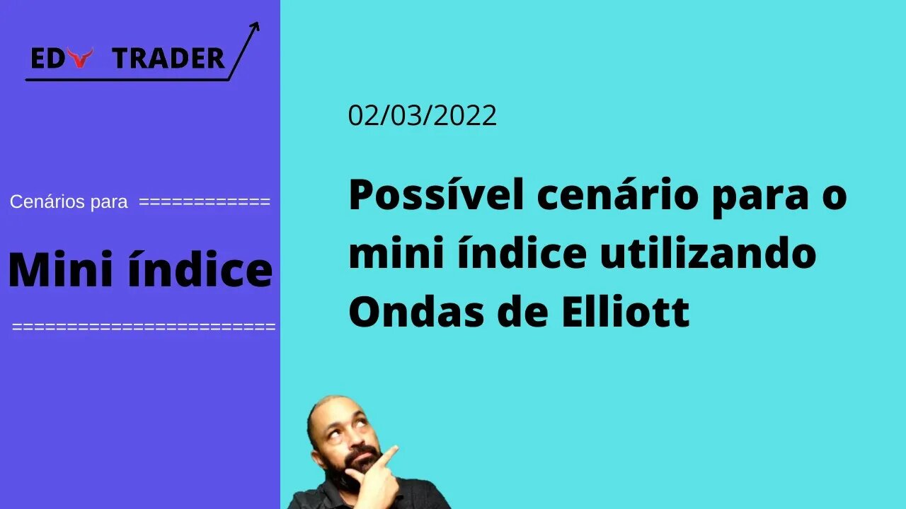 Mini Índice: Cenário do índice através de Ondas de Elliott para 02-03-2022