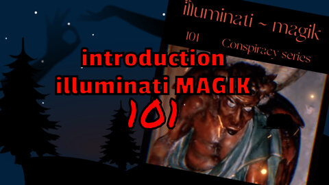 Illuminati MAGIK ~ 101 (introduction video)