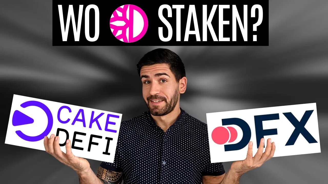 Staking bei DFX vs. Staking bei Cake | Der Vergleich 💡