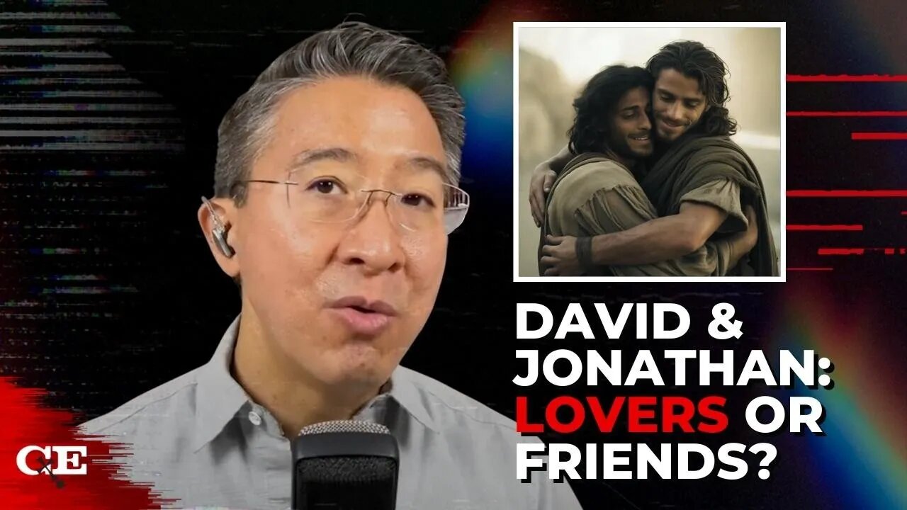 Christopher Yuan Debunks the Homosexuality of David and Jonathan