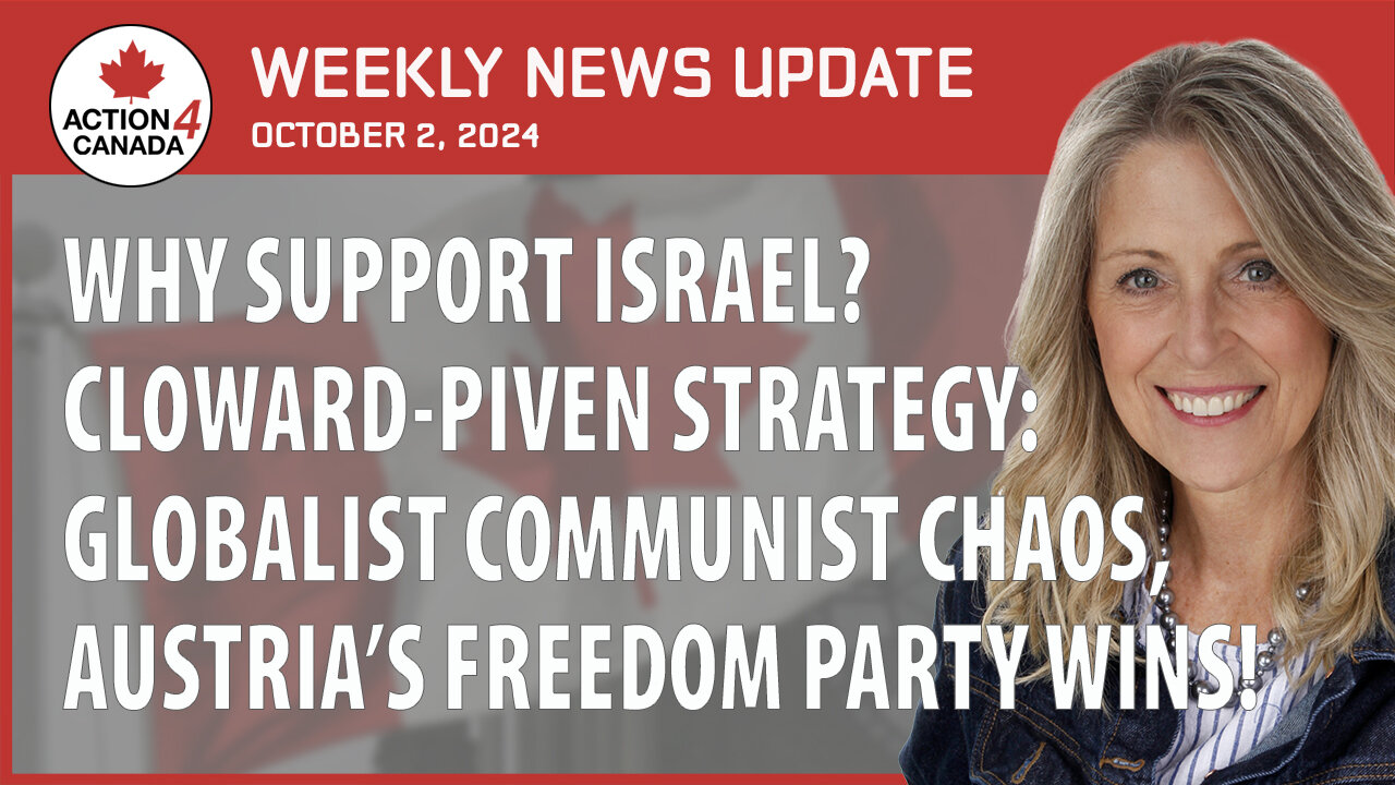 Why Support Israel? Cloward-Piven Strategy: Globalist Communist Chaos; Austria's Freedom Party Wins! Oct 2, 2024