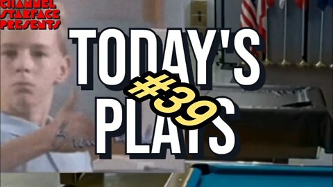 Today's Plays #39