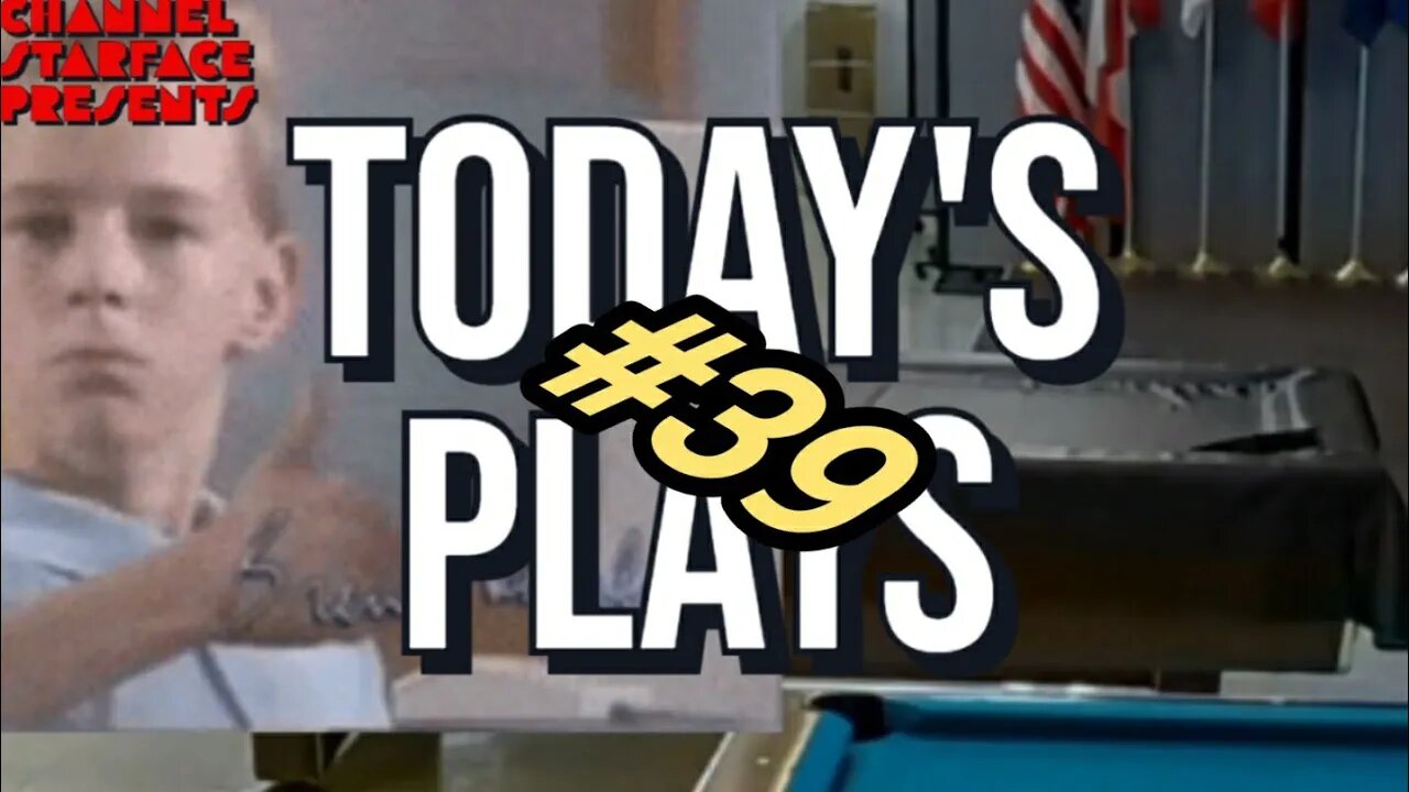 Today's Plays #39