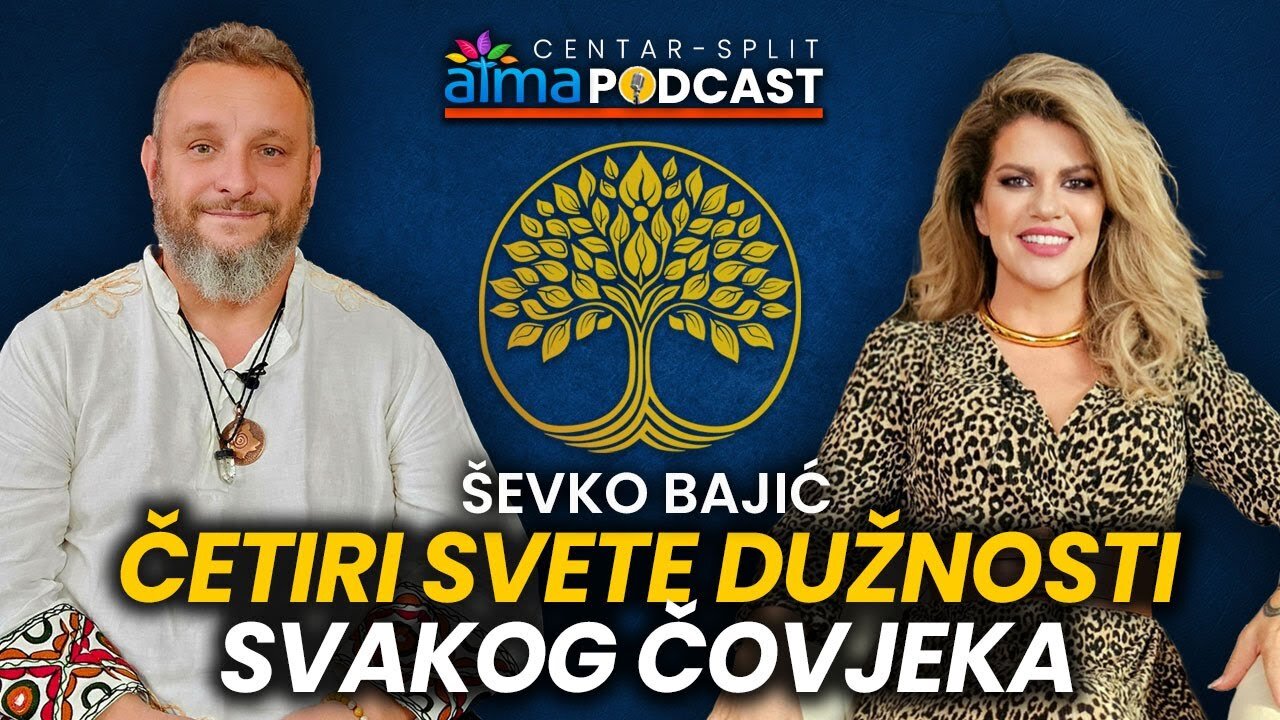 ČETIRI SVETE DUŽNOSTI SVAKOG ČOVJEKA ⁄ Ševko Bajić podcast ⁄ Atma centar Split