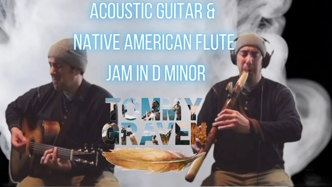 Acoustic Guitar & Native American Flute Jam in D Minor