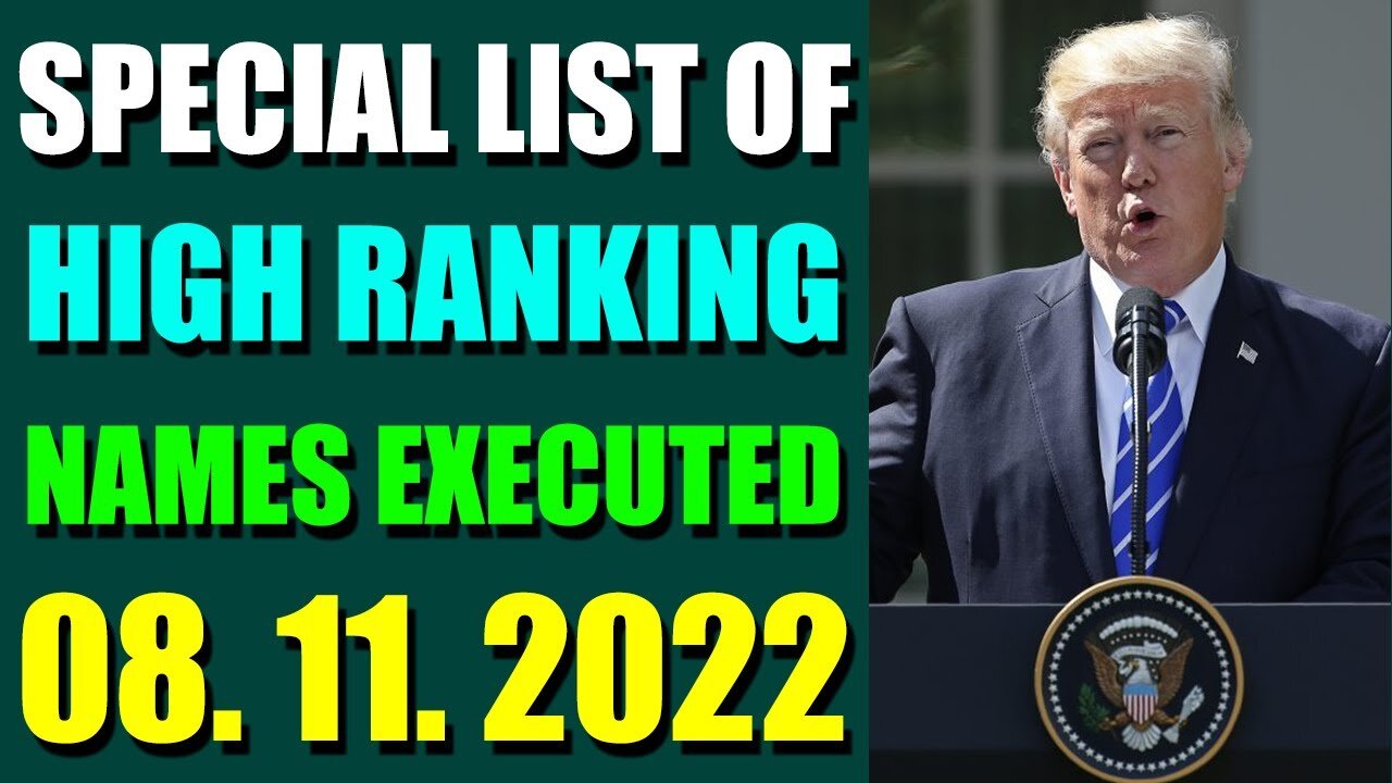 SPECIAL LIST OF HIGH RANKING NAMES EXECUTED UPDATE ON (AUGUST 11, 2022)