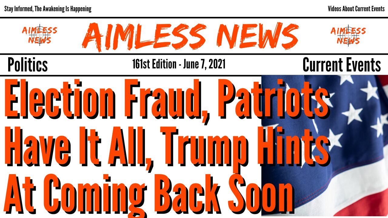 Election Fraud, Patriots Have It All, Trump Hints At Coming Back Soon