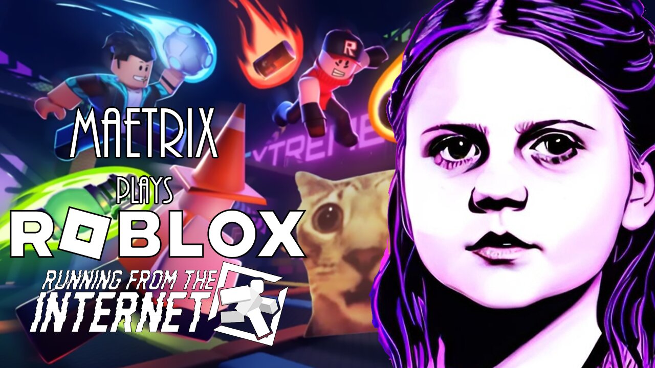 MaeTrix Plays Roblox | Running from the Internet