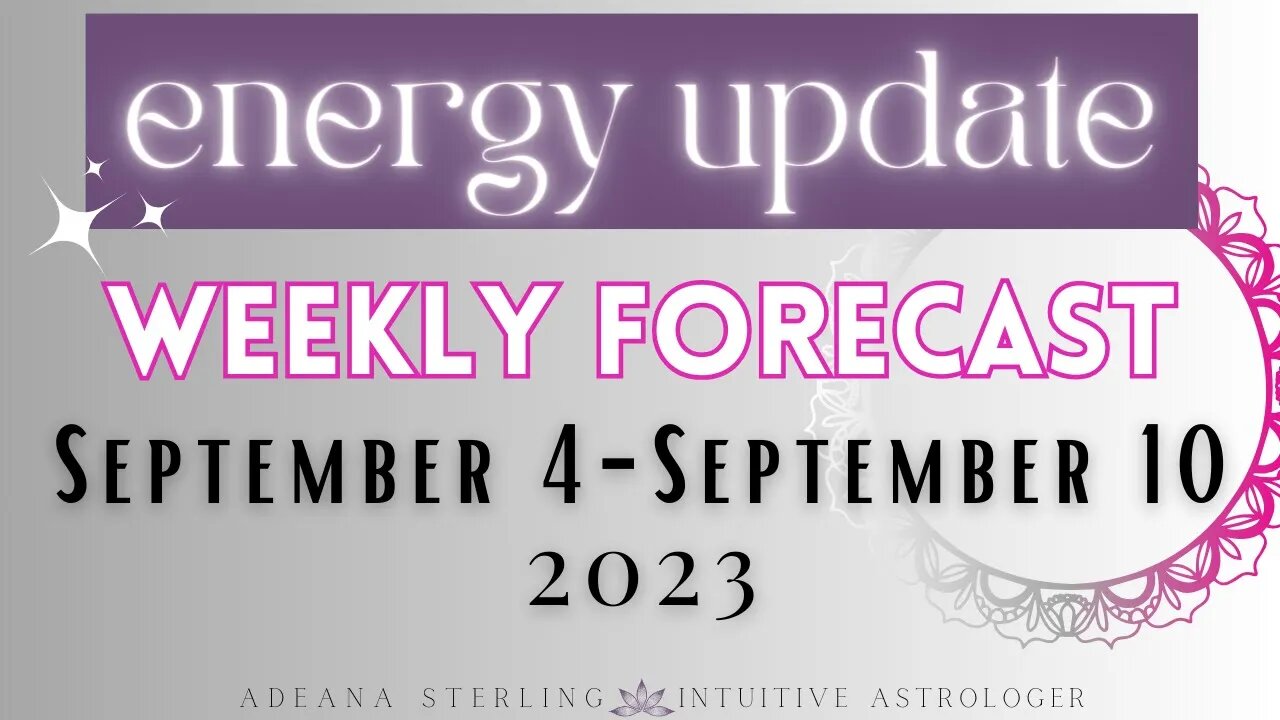 Weekly Forecast-ENERGY UPDATE-September 4-10, 2023 #astrology #forecast #september #2023