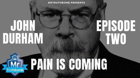 John Durham - The Series - Pain Is Coming - Ft. Brian Cates / Kash / Nunes / Dave X22 Report