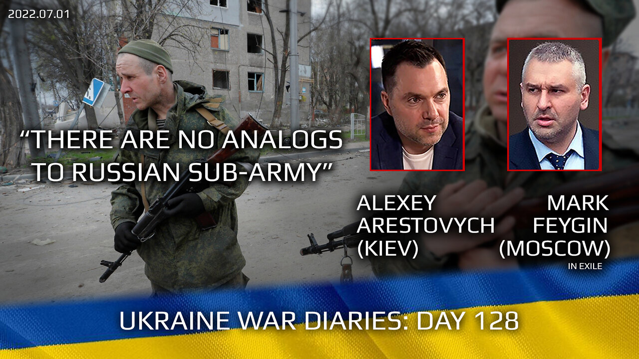 War Day 128: war diaries w/Advisor to Ukraine President, Intel Officer @Alexey Arestovych & #Feygin