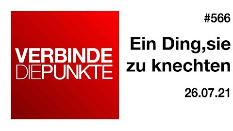 Verbinde die Punkte 566 - Ein Ding, sie zu knechten vom 26.07.2021