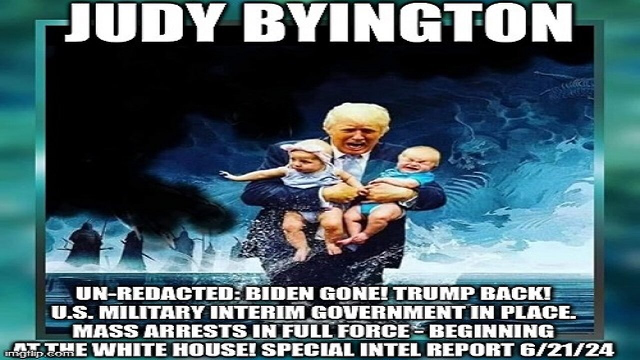 Judy Byington: Un-Redacted: Biden Gone! Trump Back!