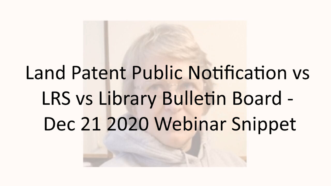 Land Patent Public Notification vs LRS vs Library Bulletin Board - Dec 21 2020 Webinar Snippet