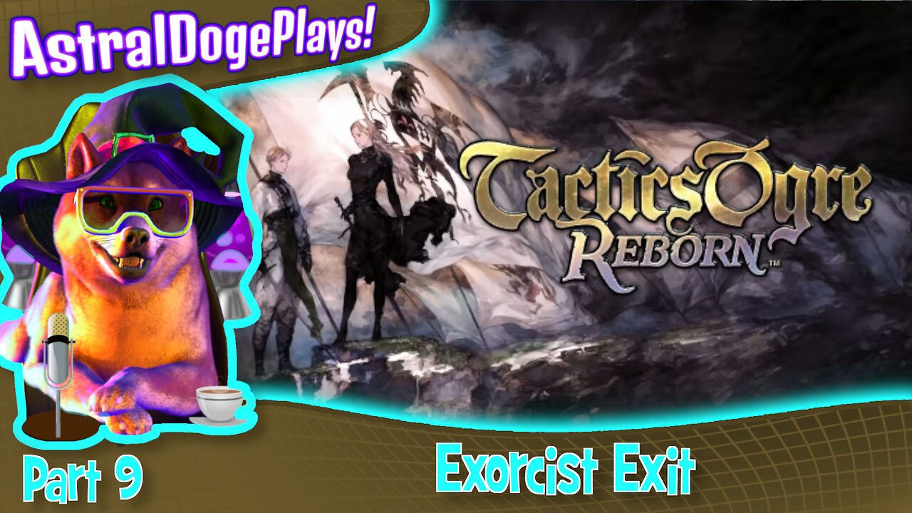 Tactics Ogre Reborn -Part 9- Exorcist Exit