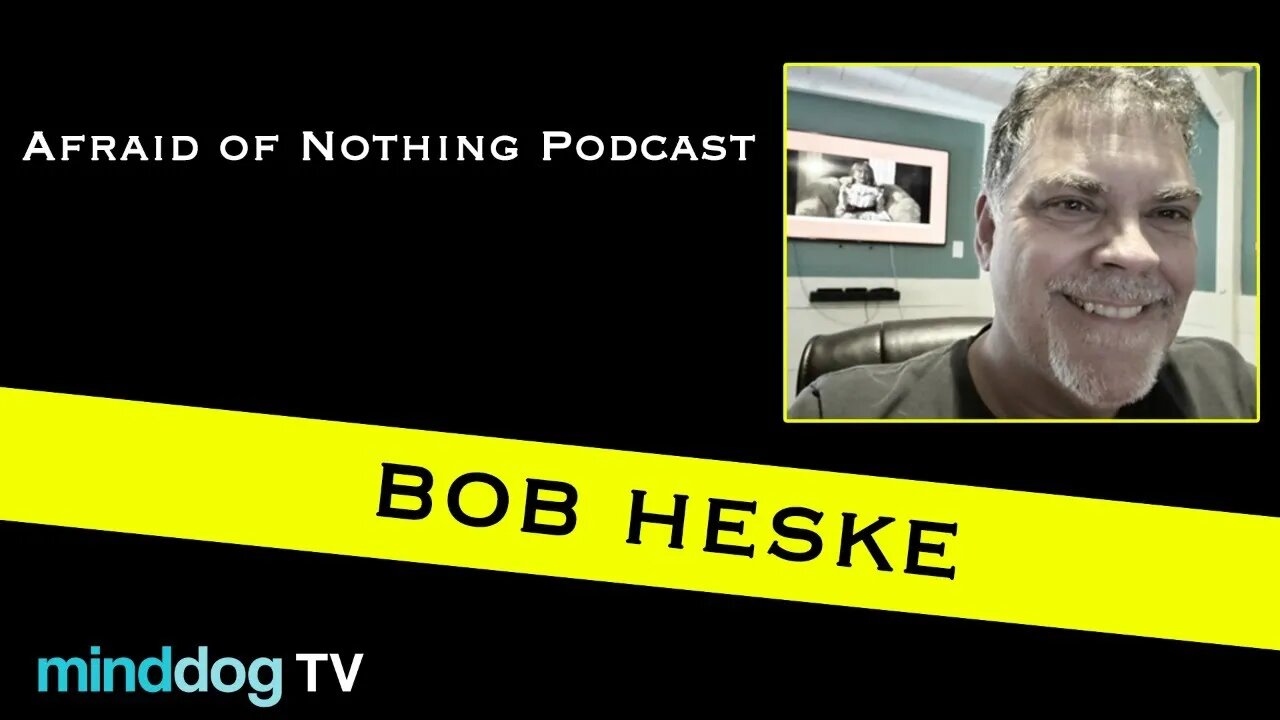 Afraid of Nothing Podcast - Robert Heske - Investigating the Paranormal