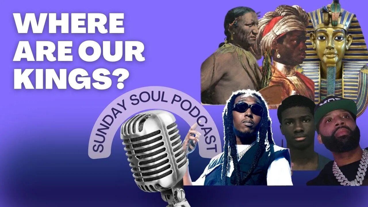 Where are our Kings? (Special Edition of The Sunday Soul Podcast Trailer) #takeoff #jprincejr