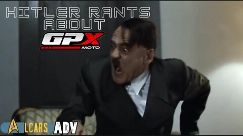 Hitler Rants about GPX!