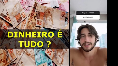 DINHEIRO É TUDO ? ou FERRAMENTA ? | GABRIEL BREIER