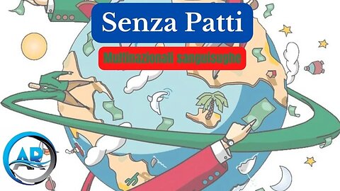 Multinazionali sanguisughe dell'economia" Senza patti" con Ing.Ratti 6^ puntata @ancoradiotv28