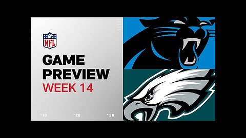 Carolina Panthers vs. Philadelphia Eagles | 2024 Week 14 Game Preview