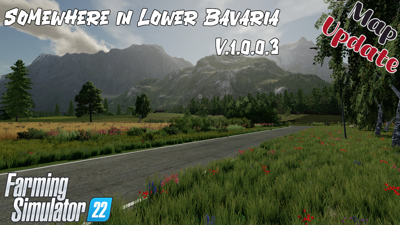 Map Update | Somewhere In Lower Bavaria | V.1.0.0.3 | Farming Simulator 22