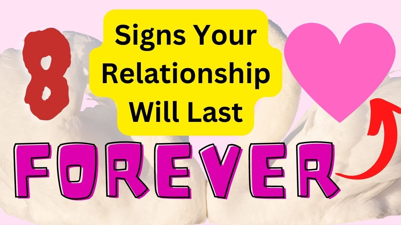 8 Signs Your Relationship Will Last Forever