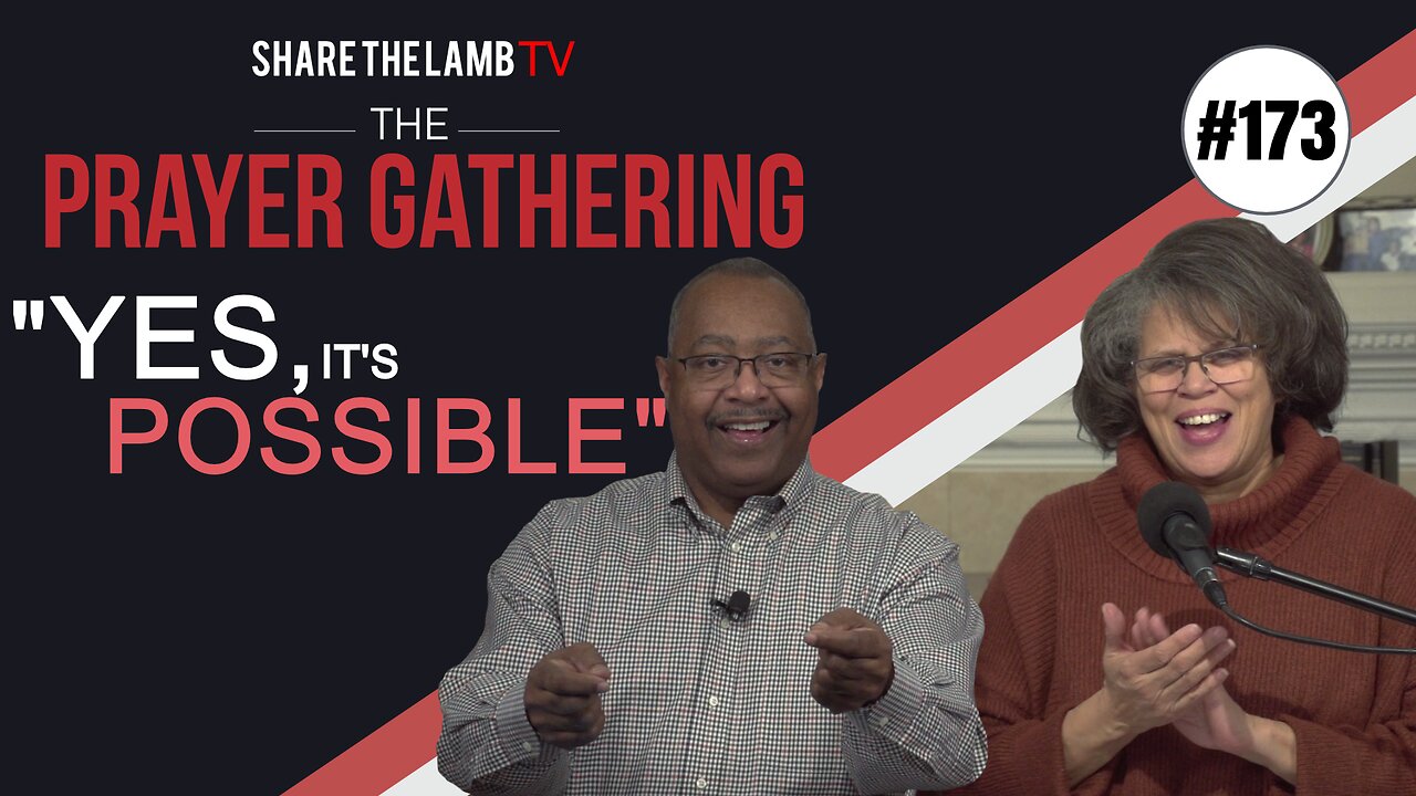 All Things Are Possible! | The Prayer Gathering | Share The Lanb TV