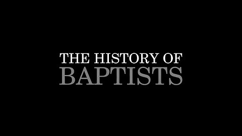 The History of Baptists (The Persecuted Ones)