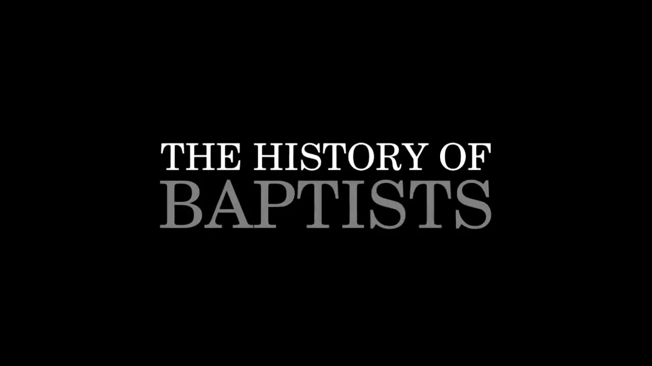 The History of Baptists (The Persecuted Ones)