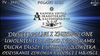 DUSZE WOLNE I ZNIEWOLONE UWOLNIENIE BLOKAD I PROGRAMU DUCHA, DUSZY I UMYSŁU CZŁOWIEKA