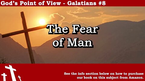 Galatians #8 - The Fear of Man | God's Point of View