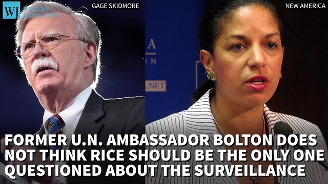 Bolton Says Questions About Rice’s Role In Surveillance Must Start With Obama