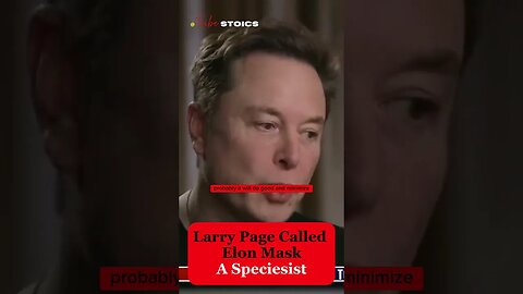 Larry Page Called Elon Mask A SPECIESIST: AI Chronicles