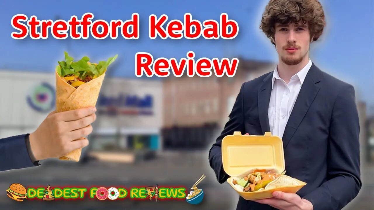 STRETFORD KEBAB REVIEW (Deadest Food Reviews)