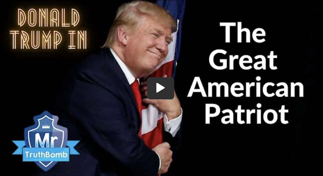 "The Great American Patriot" - A Film By MrTruthBomb