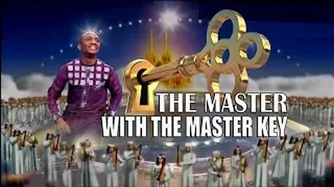 The Master With The Master Key - Dr Pastor Paul Enenche