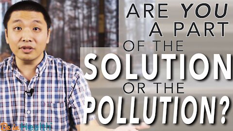 Are You Part of the Solution, or the Pollution? - Scott Iwahashi