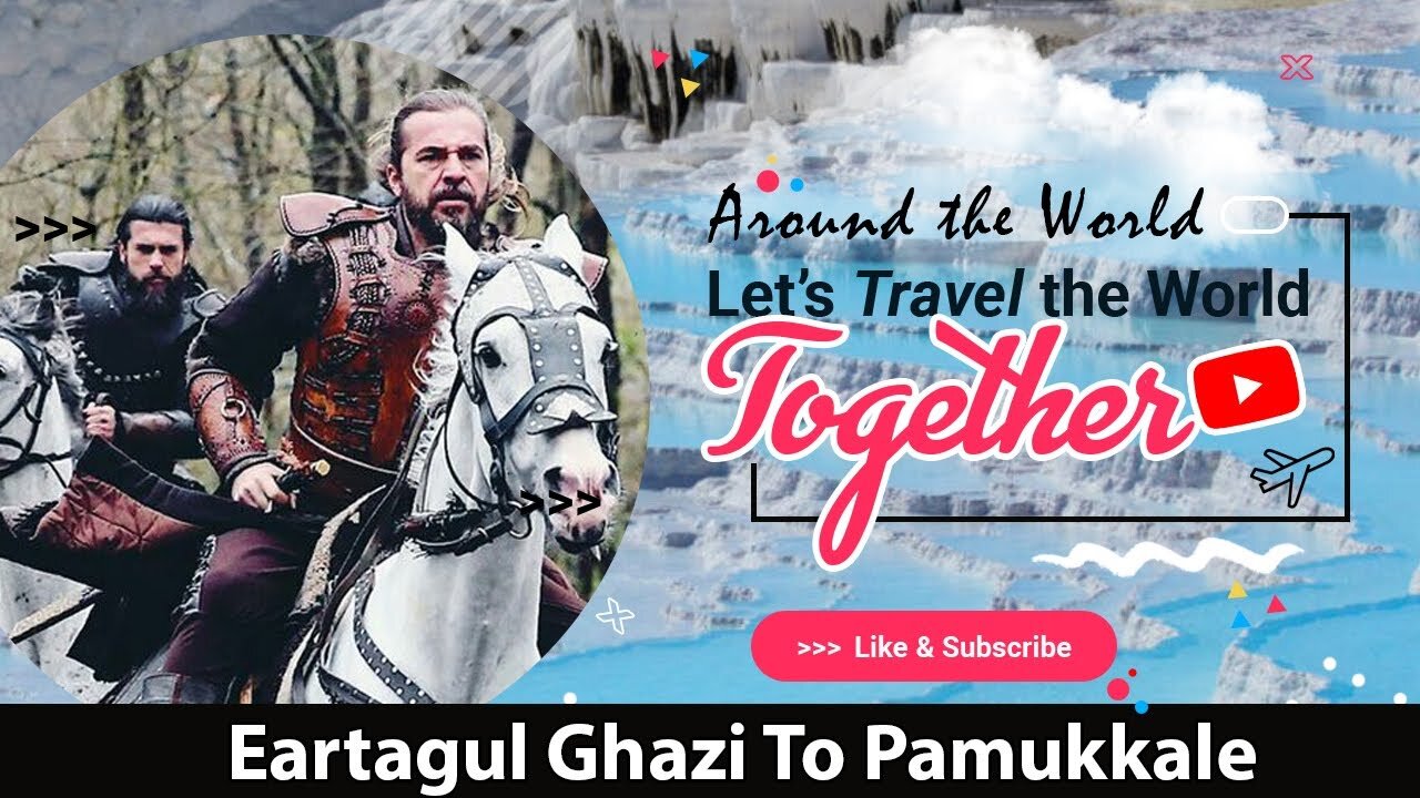 Ertugrul Ghazi Tomb to Pamukkale Visit