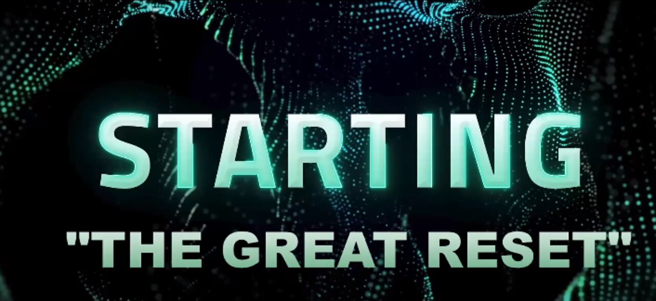 The Great Reset: What is being done to us?