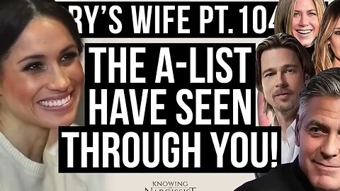 The A List Have Seen Through You (Meghan Markle)