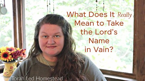 What Does it Really Mean to Take the Lord's Name in Vain?