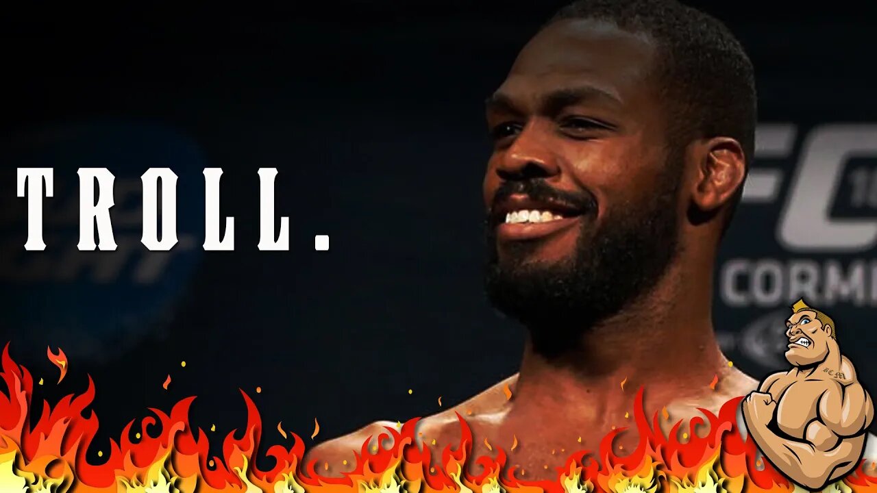 Jon Jones is the GTOAT (Greatest Troll Of All Time)