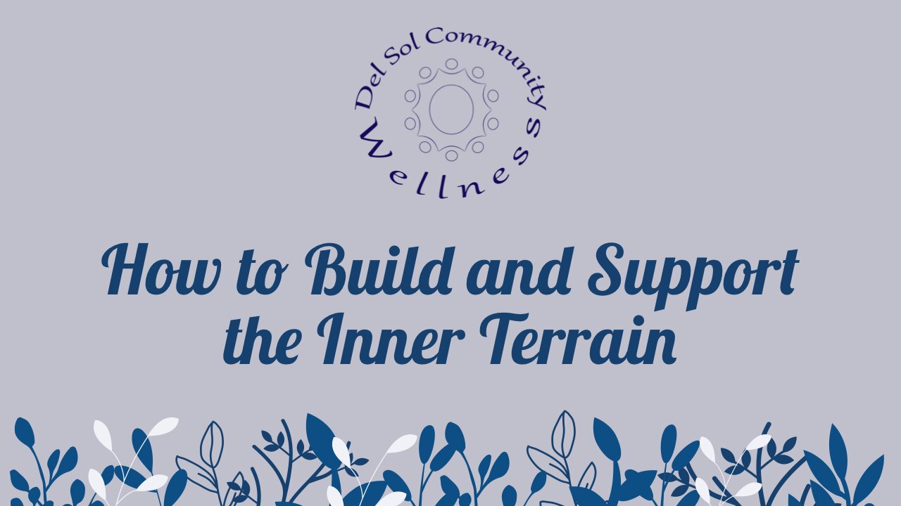 How to Build and Support the Inner Terrain