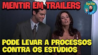 Mentiu no Trailer Vai Tomar Processo