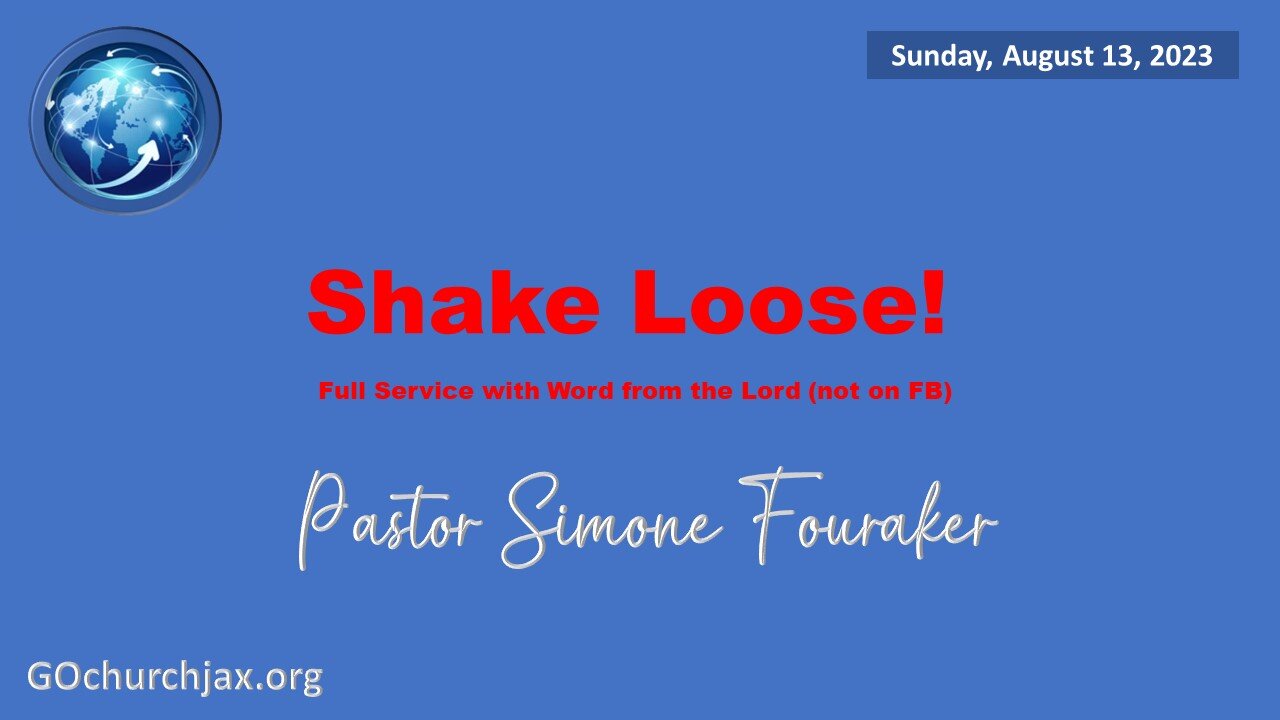 Shake Loose! (Full Service with Word from the Lord- not recorded on FB)