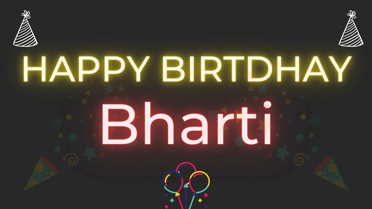 Happy Birthday to Bharti - Birthday Wish From Birthday Bash